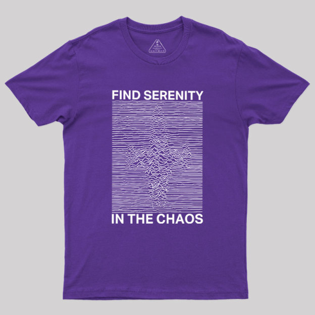 Serenity in Chaos Geek T-Shirt