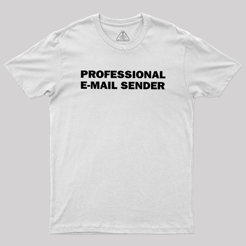 Professional E-mail Sender Geek T-Shirt