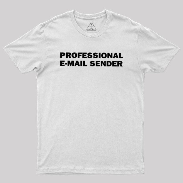 Professional E-mail Sender Geek T-Shirt