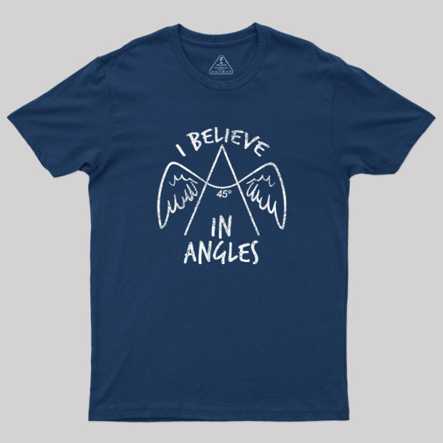 I Believe in Angles Geek T-Shirt