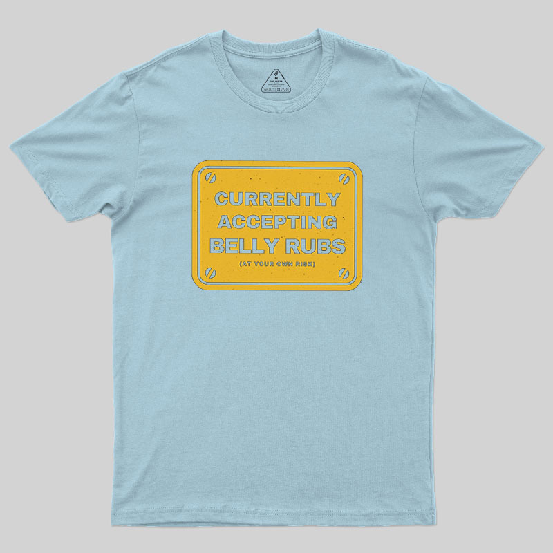 Accepting Belly Rubs Geek T-Shirt
