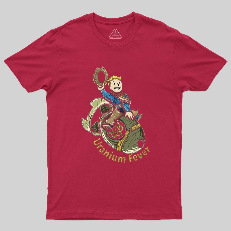 Uranium Fever Geek T-Shirt