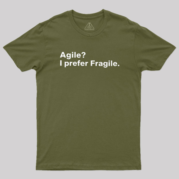 Agile I Prefer Fragile Geek T-Shirt