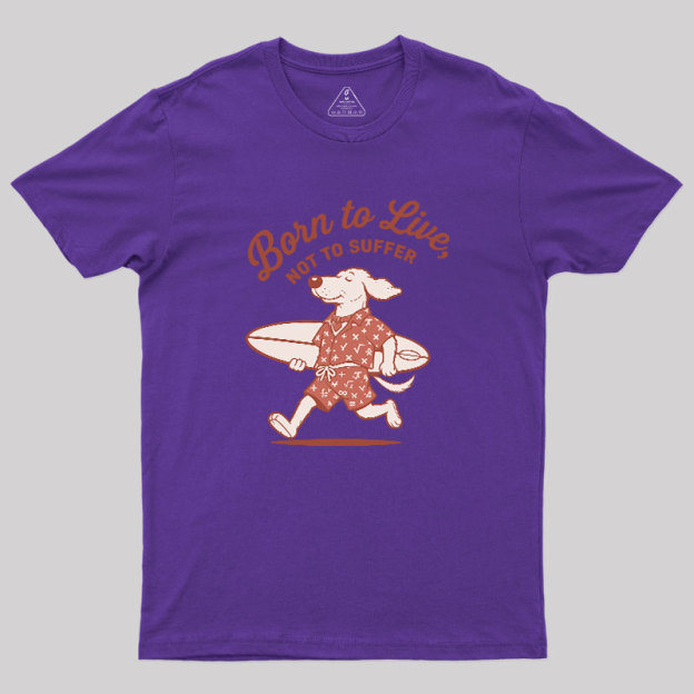 Born to Alive Geek T-Shirt