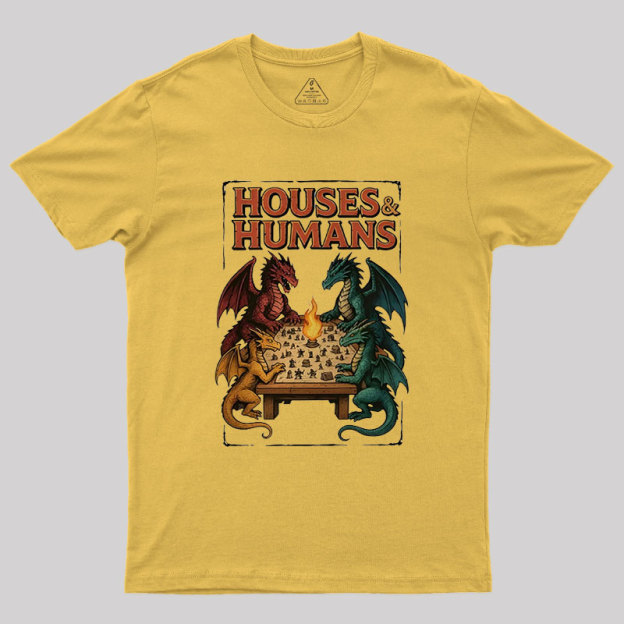 Houses Humans Game Versus Geek T-Shirt
