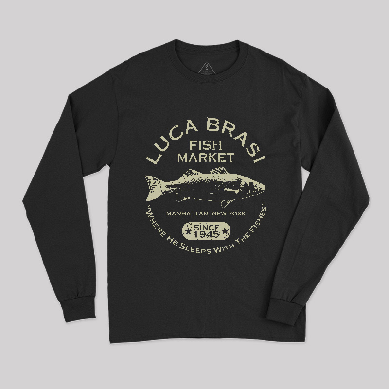 Luca Brasi Fish Market - Since 1945 Long Sleeve T-Shirt