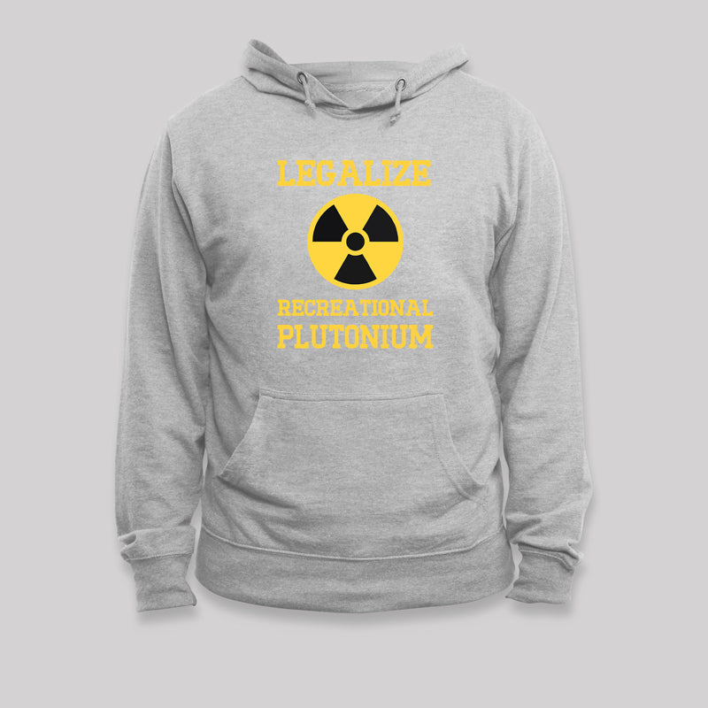 Legalize Recreational Plutonium Geek Hoodie