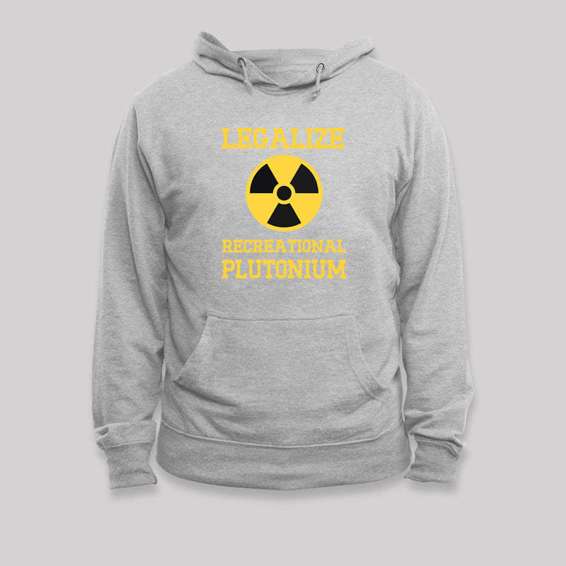 Legalize Recreational Plutonium Geek Hoodie