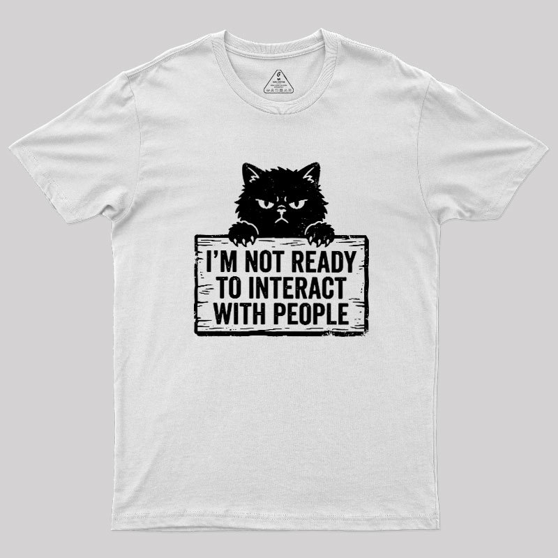 Not Ready to Interact Cat Geek T-Shirt