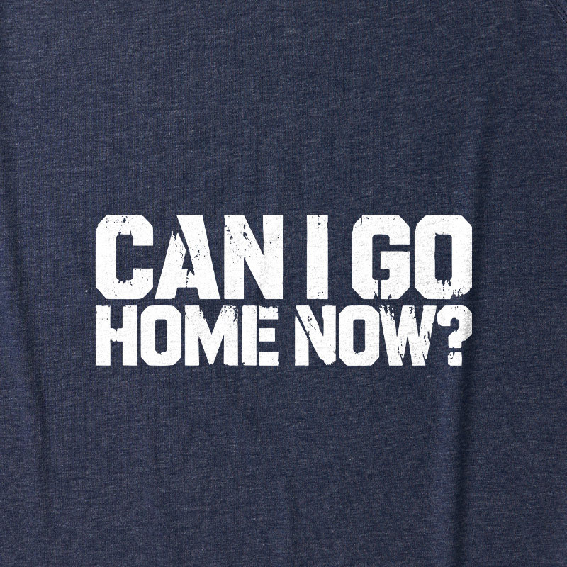 Can I Go Home Now Ultra Soft Heather Tank