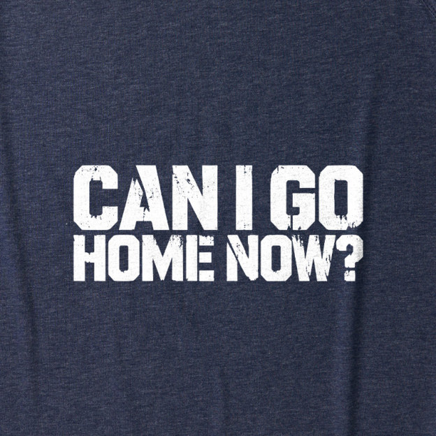 Can I Go Home Now Ultra Soft Heather Tank