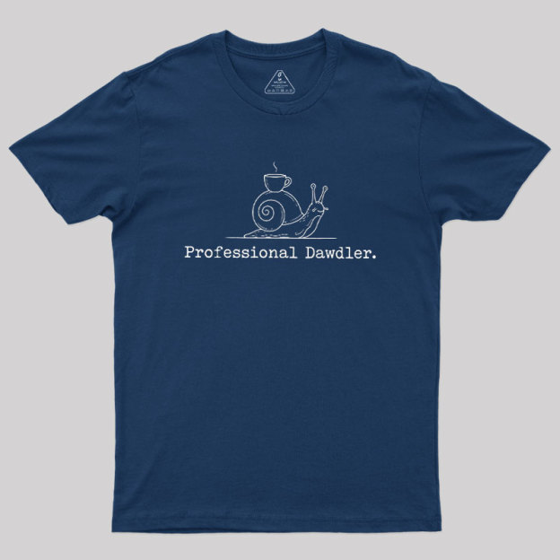 Professional Dawdler Geek T-Shirt