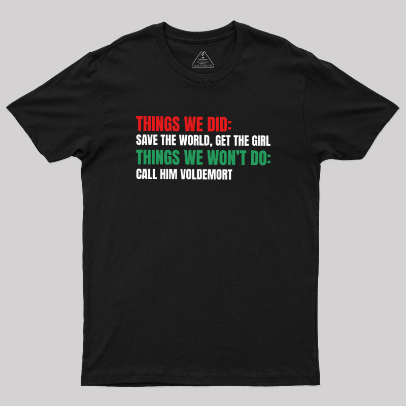 Thing We Do or Geek T-Shirt