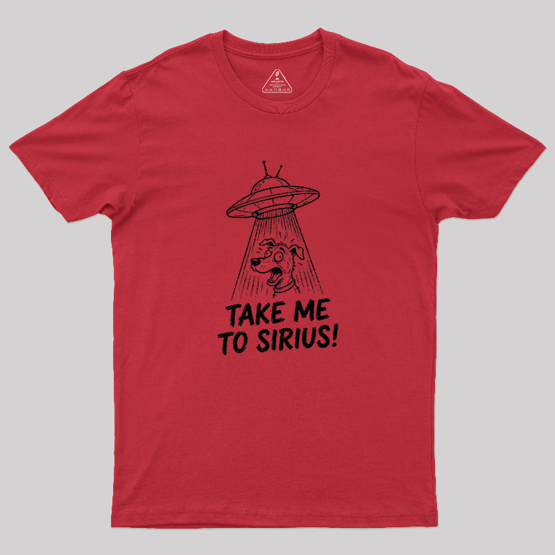 Take Me To Sirius Geek T-Shirt