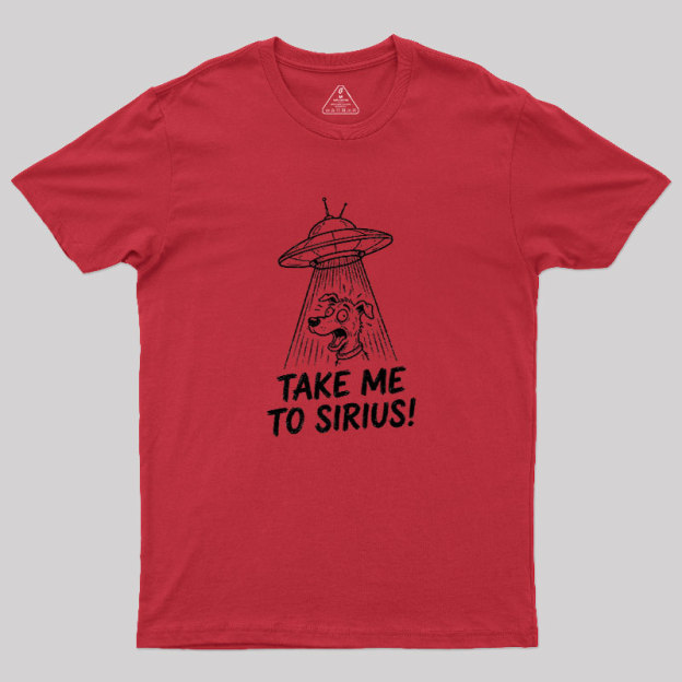 Take Me To Sirius Geek T-Shirt