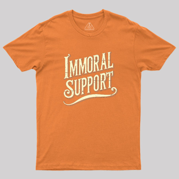 Immoral Support Friend Geek T-Shirt
