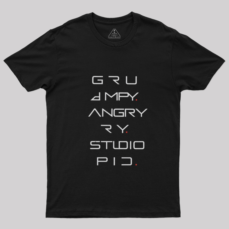 Grumpy Angry Stupid Geek T-Shirt