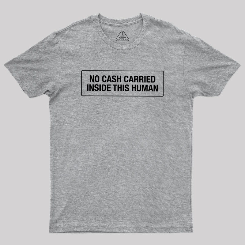 No Cash Carried Geek T-Shirt