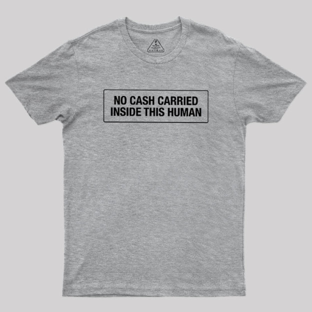 No Cash Carried Geek T-Shirt