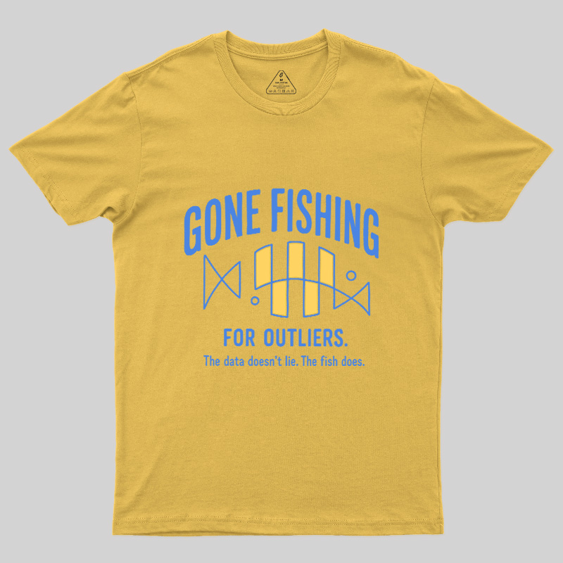 Gone Fishing For Outliers Geek T-Shirt