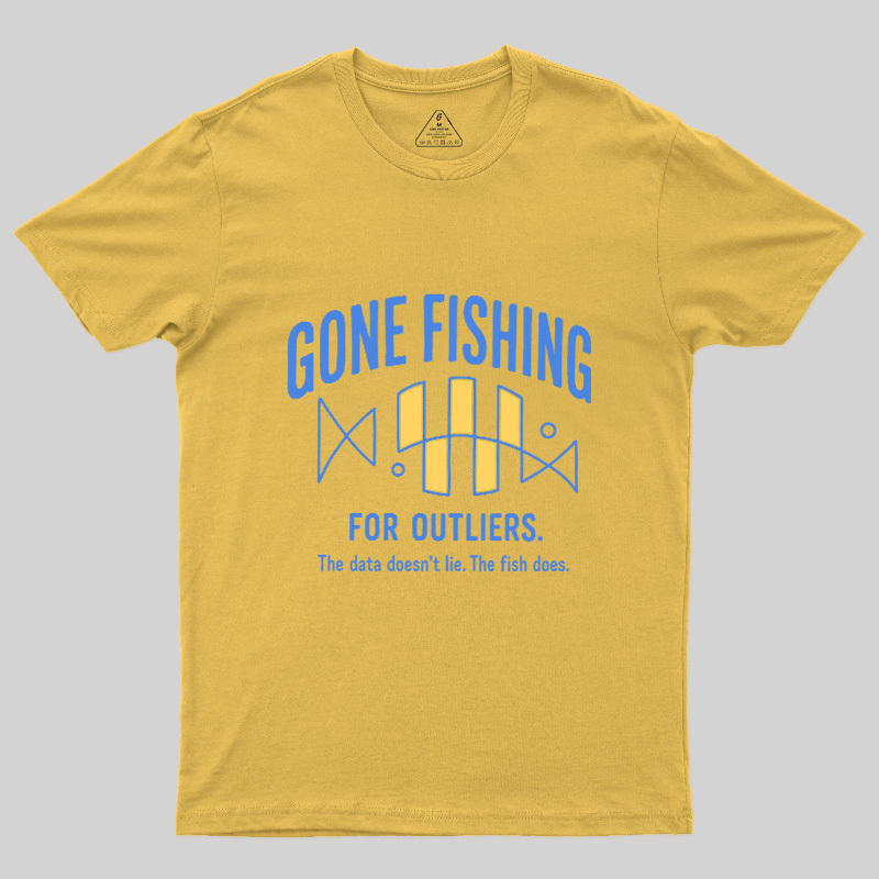 Gone Fishing For Outliers Geek T-Shirt