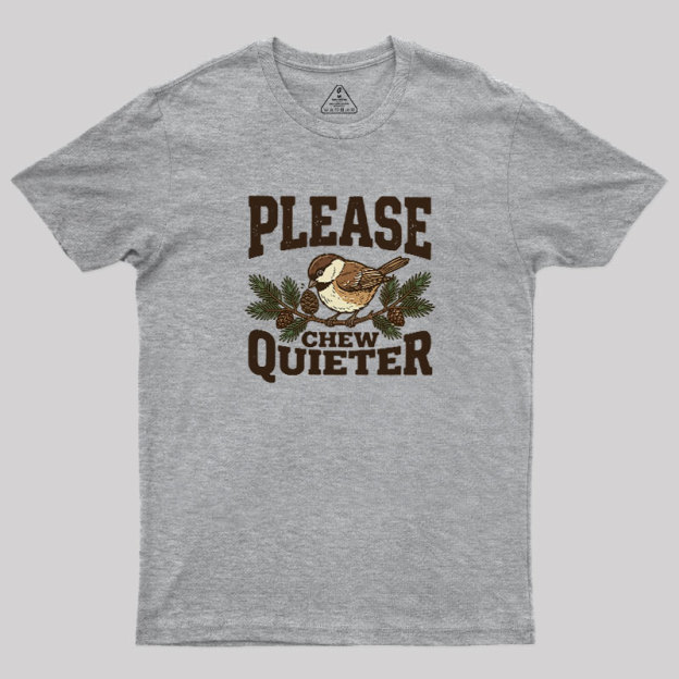 Please Chew Quieter Geek T-Shirt