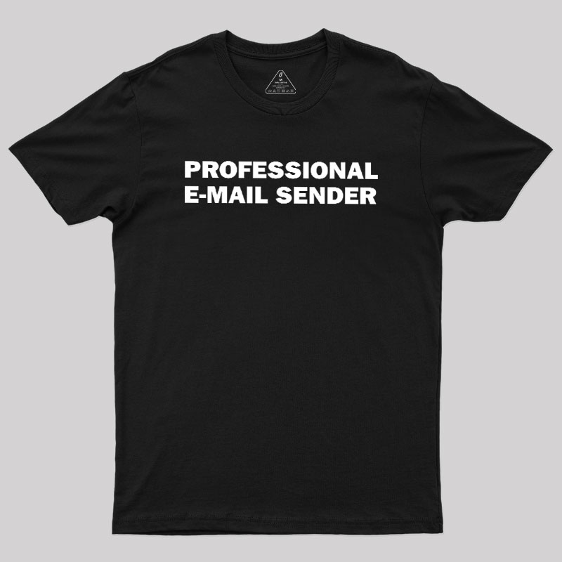 Professional E-mail Sender Geek T-Shirt