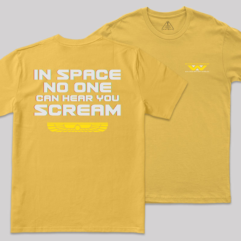 In Space No One Can Hear Your Scream Front and Back Printed Geek T-Shirt