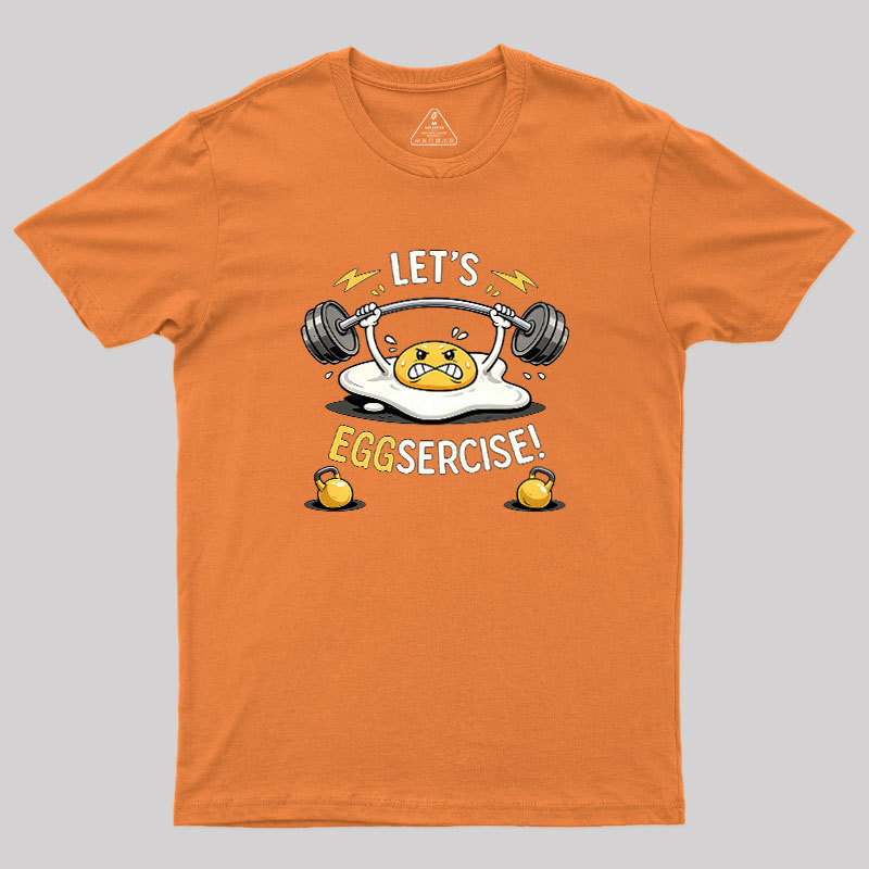 Let's Eggsercise Geek T-Shirt