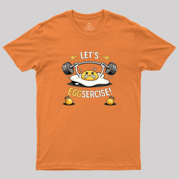 Let's Eggsercise Geek T-Shirt