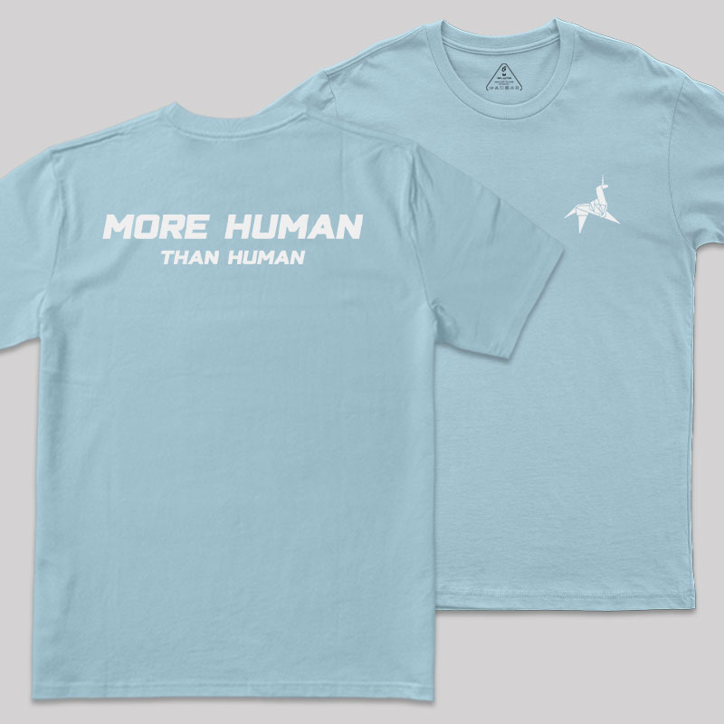 More Human Than Human Geek T-Shirt
