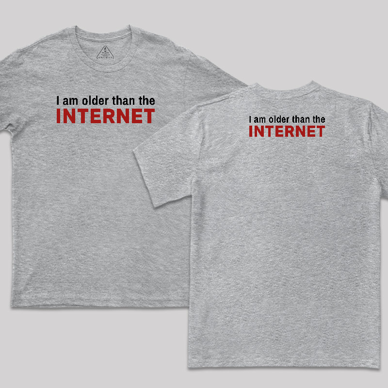 I Am Older Than The Internet Front and Back Printed T-Shirt