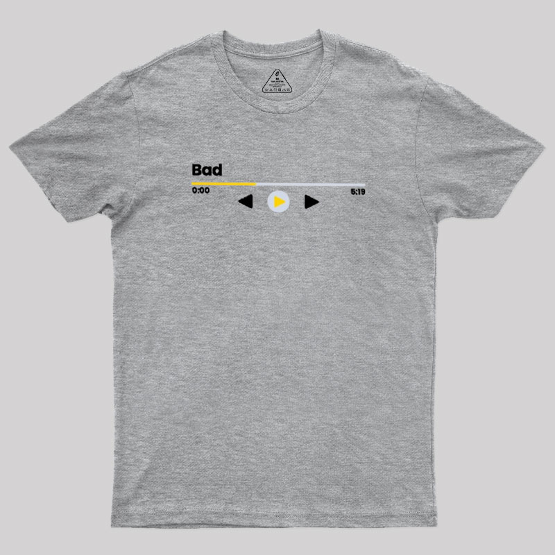 Now Playing Bad Geek T-Shirt