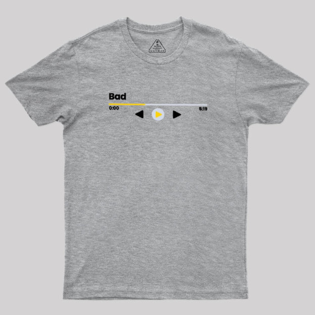 Now Playing Bad Geek T-Shirt