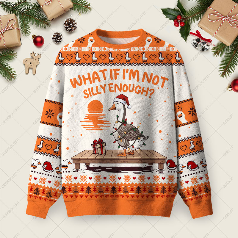 What If I'm Not Silly Enough Ugly Christmas Fuzzy Fleece Sweatshirt