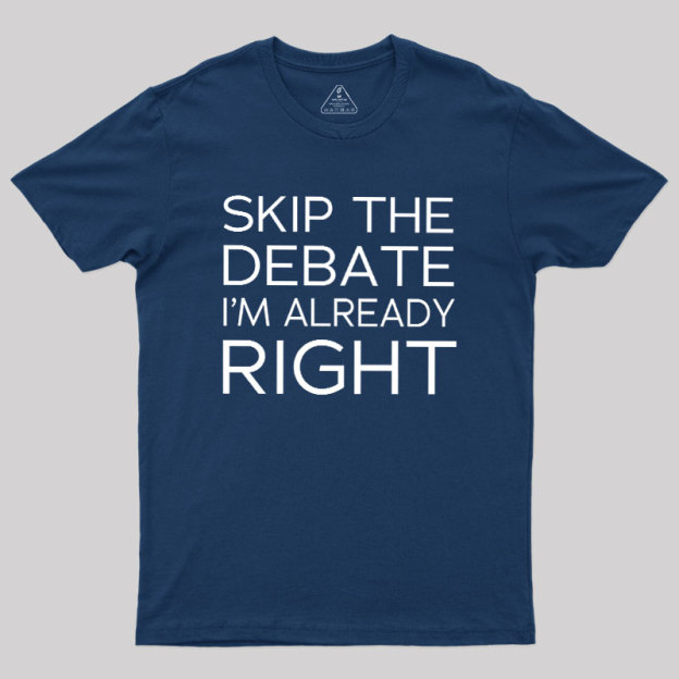 Skip the Debate Geek T-Shirt