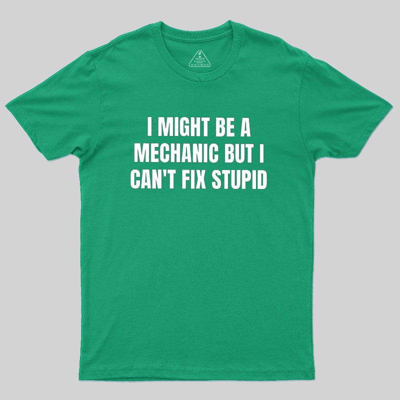 Can Not Fix Stupid Geek T-Shirt