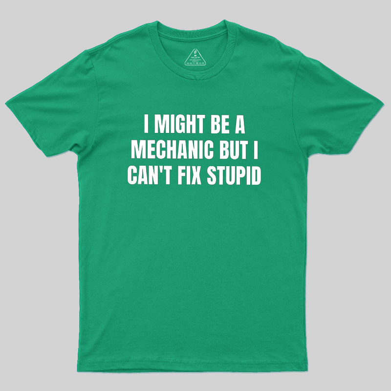 Can Not Fix Stupid Geek T-Shirt