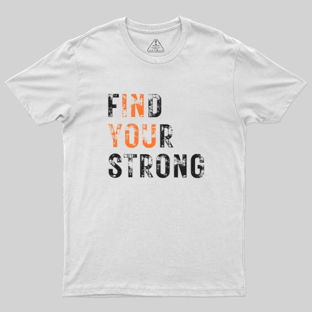Find Your Strong Geek T-Shirt