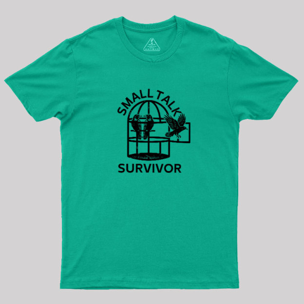Small Talk Survivor Geek T-Shirt