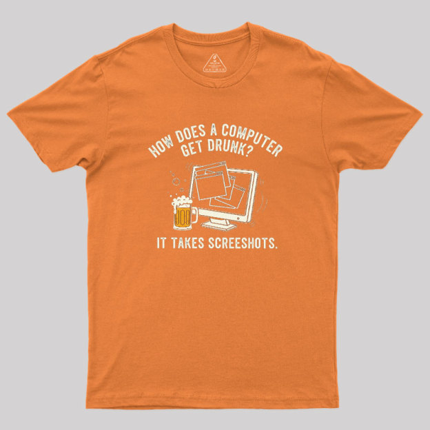 How Does A Computer Get Drunk Geek T-Shirt