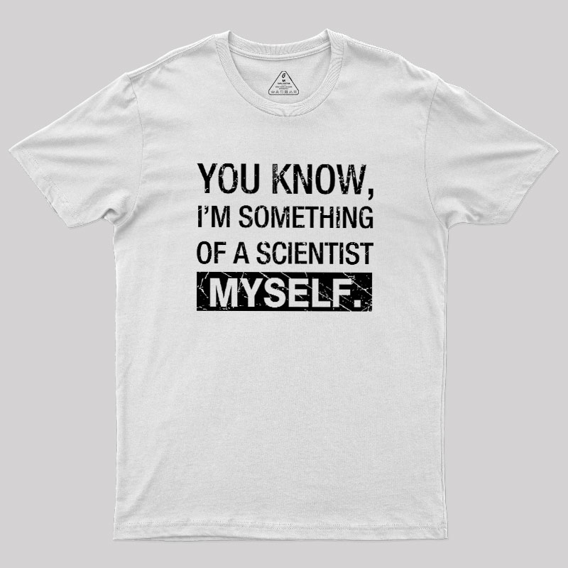 Something Of A Scientist Geek T-Shirt