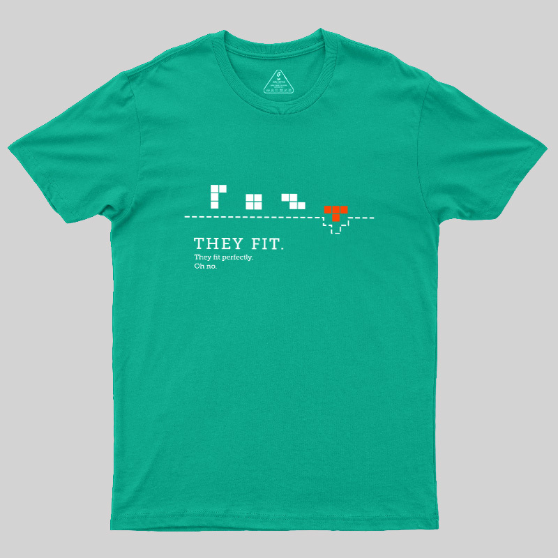 They Fit They Fit Perfectly Geek T-Shirt