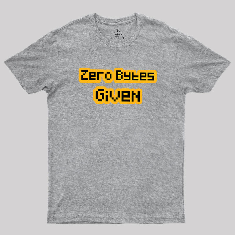 Zero Bytes Given Geek T-Shirt