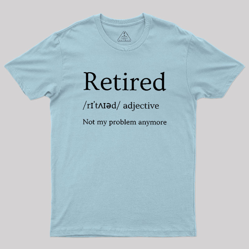 Retired Humour Geek T-Shirt
