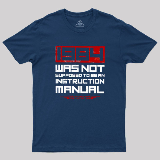 1984 Was Not Supposed To Be An Instruction Manual Geek T-Shirt