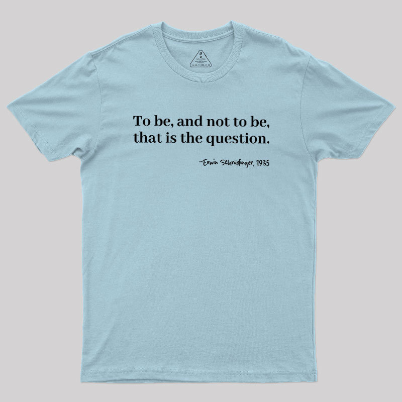 Schrödinger's Question Geek T-Shirt