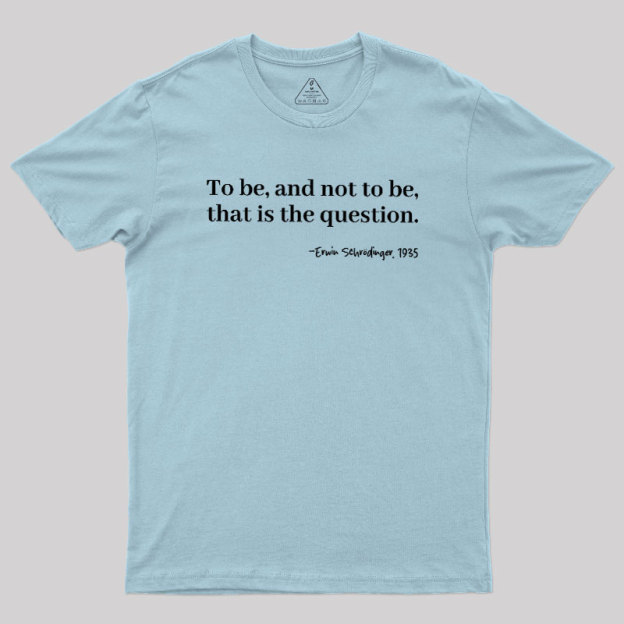 Schrödinger's Question Geek T-Shirt