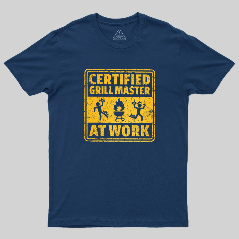 Certified Grill Master At Work Geek T-Shirt