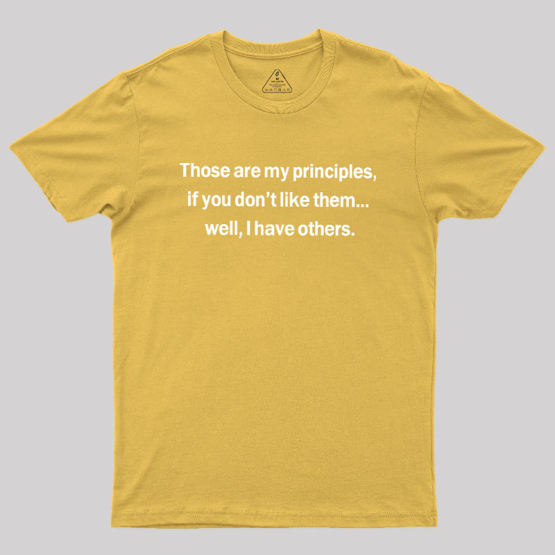 Well I Have Others Geek T-Shirt